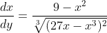 \frac{dx}{dy}=\frac{9-x^{2}}{\sqrt[3]{(27x-x^{3})^{2}}}